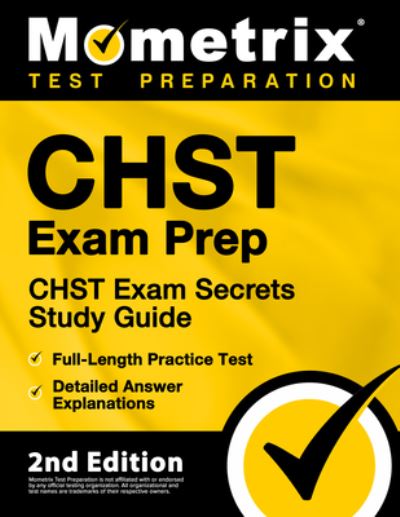 Cover for Mometrix Test Prep · Chst Exam Prep - Chst Exam Secrets Study Guide, Full-Length Practice Test, Detailed Answer Explanations (Book) (2020)