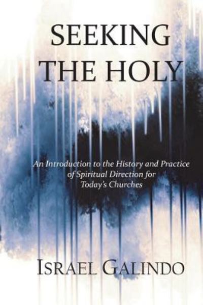 Cover for Israel Galindo · Seeking the Holy (Paperback Book) (2015)