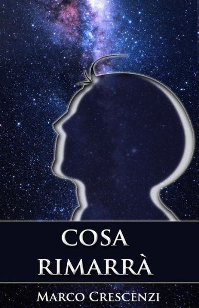 Cosa rimarr - Marco Crescenzi - Books - Createspace Independent Publishing Platf - 9781519437228 - November 25, 2015