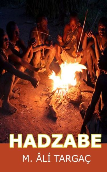 Cover for M Ali Targac · Hadzabe (Paperback Book) (2016)