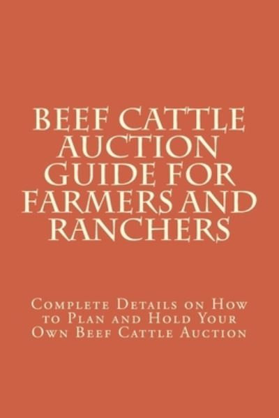 Cover for Morris Halliburton · Beef Cattle Auction Guide for Farmers and Ranchers (Paperback Book) (2016)