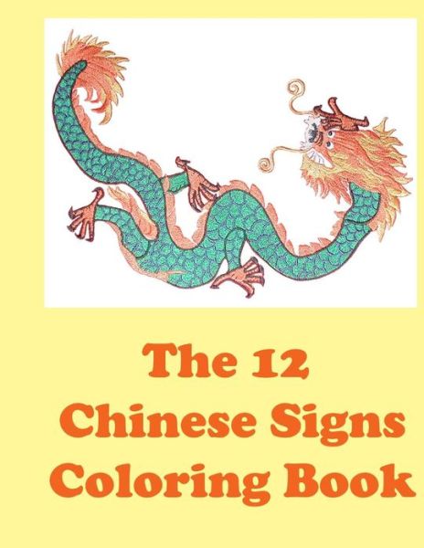 Cover for Lazaros' Blank Books · The 12 Chinese Signs Coloring Book (Paperback Book) (2016)