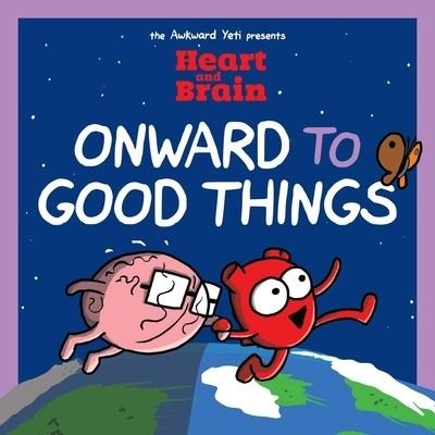 Cover for Nick Seluk · Heart and Brain: Onward to Good Things!: A Heart and Brain Collection - Heart and Brain (Pocketbok) (2023)
