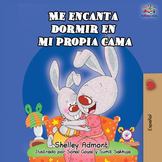 Cover for Shelley Admont · Me encanta dormir en mi propia cama: I Love to Sleep in My Own Bed - Spanish edition - Spanish Bedtime Collection (Paperback Book) [2nd edition] (2019)