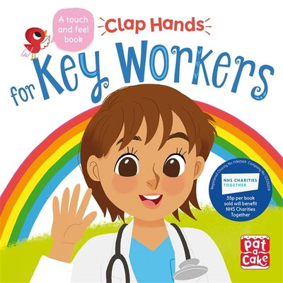 Cover for Pat-a-Cake · Clap Hands: Key Workers: A touch-and-feel board book - Clap Hands (Kartonbuch) (2020)