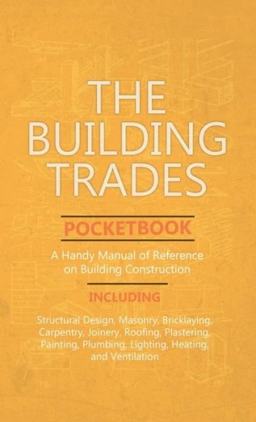 Cover for Anon · Building Trades Pocketbook - a Handy Manual of Reference on Building Construction (Bog) (2019)