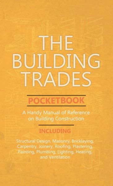 Cover for Anon · Building Trades Pocketbook - a Handy Manual of Reference on Building Construction (Bok) (2019)