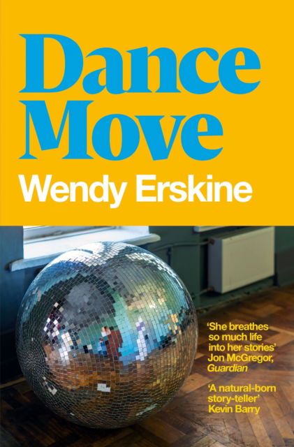 Dance Move - Wendy Erskine - Książki - Pan Macmillan - 9781529085228 - 9 lutego 2023