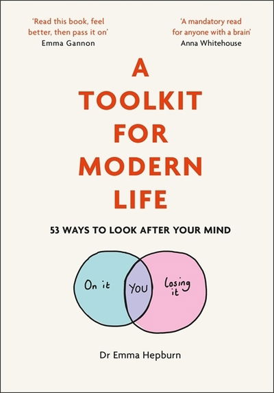 Cover for Dr Emma Hepburn · A Toolkit for Modern Life: 53 Ways to Look After Your Mind (Hardcover Book) (2020)