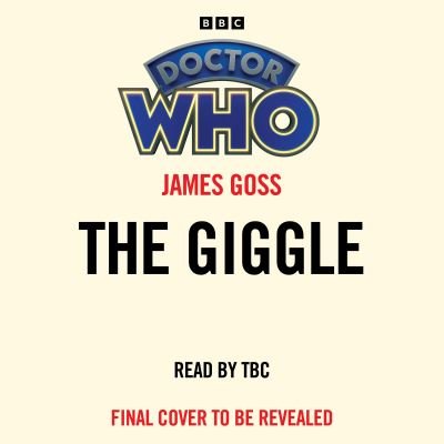 Cover for James Goss · Doctor Who: The Giggle: 14th Doctor Novelisation (Lydbok (CD)) [Unabridged edition] (2024)