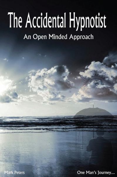 The Accidental Hypnotist - Mark Peters - Libros - Createspace Independent Publishing Platf - 9781530058228 - 6 de enero de 2016