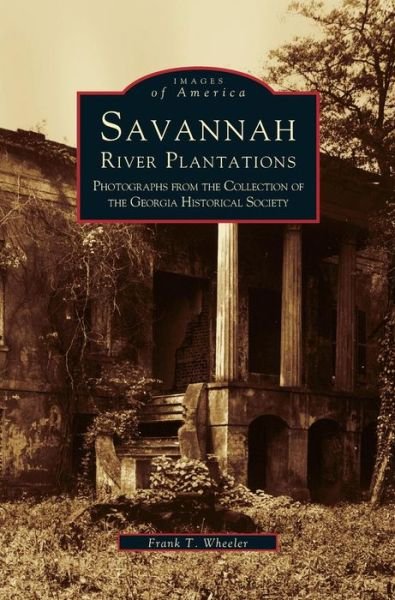 Savannah River Plantations - Frank T Wheeler - Böcker - Arcadia Publishing Library Editions - 9781531600228 - 7 oktober 1998