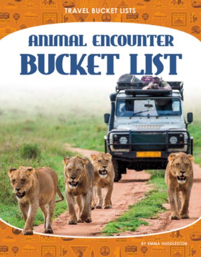 Cover for Emma Huddleston · Animal Encounter Bucket List (Hardcover Book) (2021)