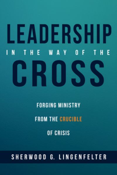 Cover for Sherwood G. Lingenfelter · Leadership in the Way of the Cross (N/A) (2018)