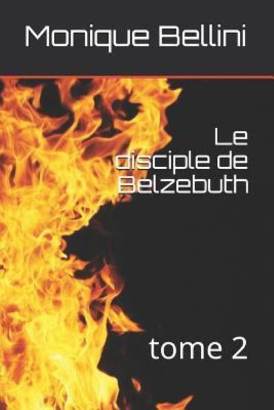 Cover for Monique Bellini · Le Disciple de Belzebuth (Paperback Book) (2016)