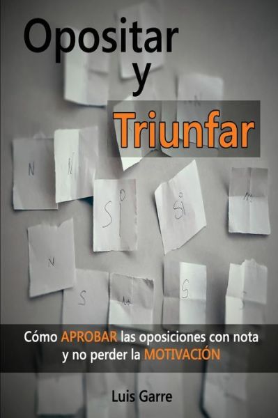 Cover for Luis Garre López · Opositar y Triunfar (Paperback Book) (2016)