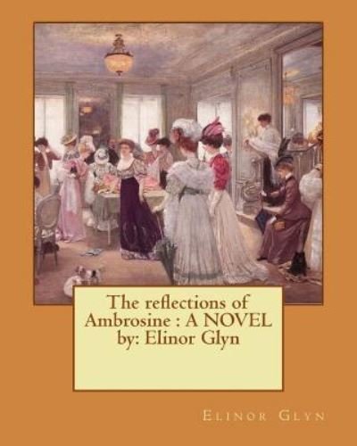 Cover for Elinor Glyn · The Reflections of Ambrosine (Pocketbok) (2016)