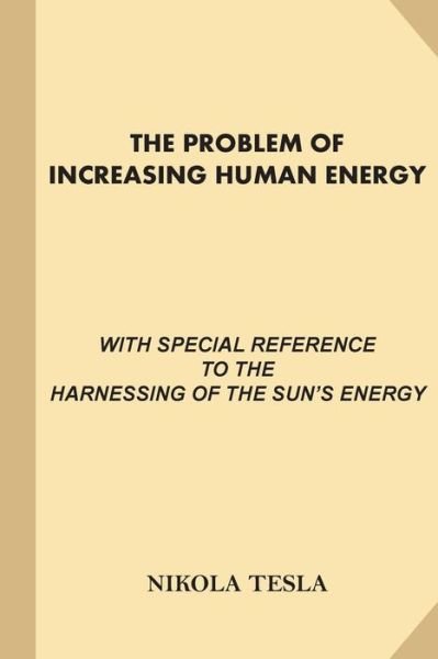Cover for Nikola Tesla · The Problem of Increasing Human Energy (Paperback Bog) (2016)