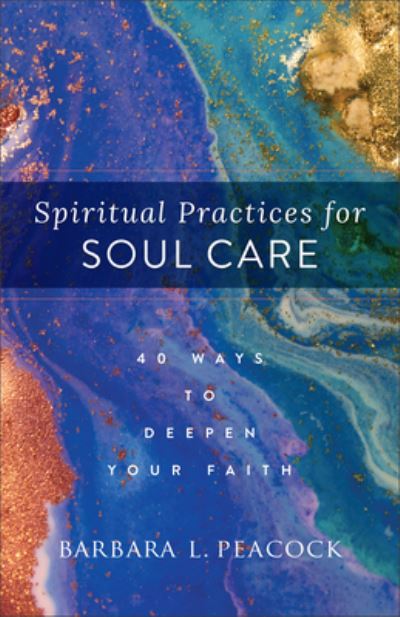 Cover for Barbara L. Peacock · Spiritual Practices for Soul Care (Book) (2023)