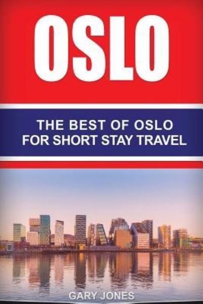 Oslo - Dr Gary Jones - Kirjat - Createspace Independent Publishing Platf - 9781542954228 - maanantai 6. helmikuuta 2017