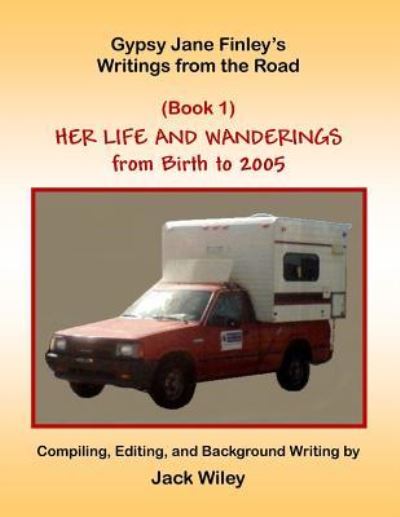 Gypsy Jane Finley's Writings from the Road - Jack Wiley - Książki - Createspace Independent Publishing Platf - 9781544132228 - 22 marca 2017