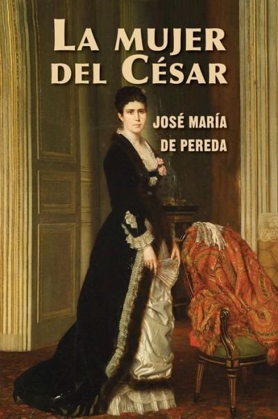 Cover for Jose Maria De Pereda · La mujer del Cesar (Paperback Bog) (2017)
