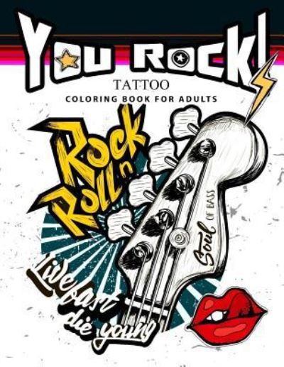 Cover for Tattoo Coloring Book for Adults · You Rock ! (Paperback Book) (2017)