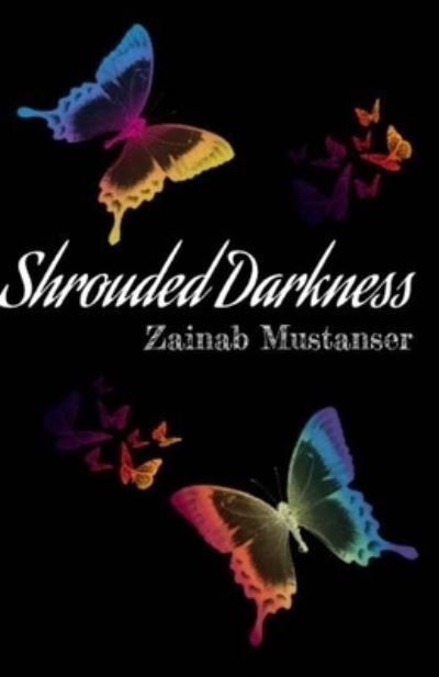 Cover for Zainab Mustanser · Shrouded Darkness (Taschenbuch) (2017)