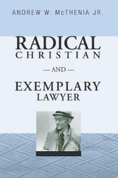 Cover for Andrew W. McThenia · Radical Christian and Exemplary Lawyer (Paperback Book) (2007)