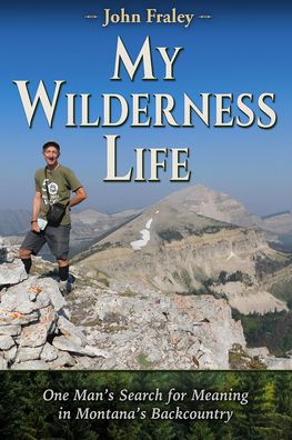 Cover for John Fraley · My Wilderness Life (Paperback Book) (2022)