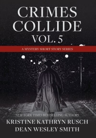 Cover for Kristine Kathryn Rusch · Crimes Collide, Vol. 5 (Hardcover Book) (2022)