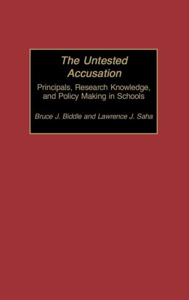 Cover for Bruce Biddle · The Untested Accusation: Principals, Research Knowledge, and Policy Making in Schools (Hardcover Book) (2002)