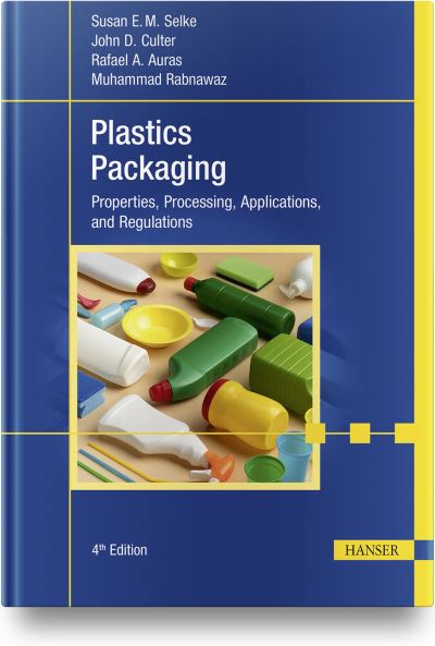 Cover for Susan E.M. Selke · Plastics Packaging: Properties, Processing, Applications, and Regulations (Hardcover Book) (2021)