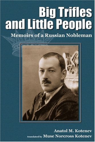 Cover for Estate of Muse Norcross Kotenev · Big Trifles and Little People: Memoirs of a Russian Nobleman (Paperback Bog) (1999)