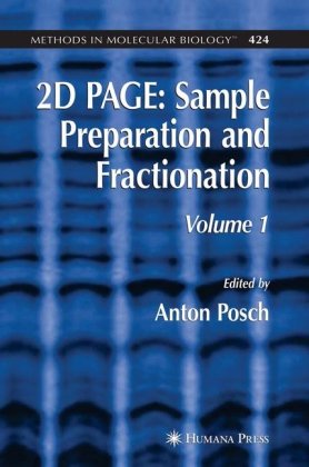 Cover for Anton Posch · 2D PAGE: Sample Preparation and Fractionation: Volume 1 - Methods in Molecular Biology (Hardcover Book) [Softcover reprint of hardcover 1st ed. 2008 edition] (2008)