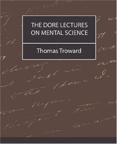 The Dore Lectures on Mental Science - Judge Thomas Troward - Kirjat - Book Jungle - 9781594629228 - perjantai 20. heinäkuuta 2007