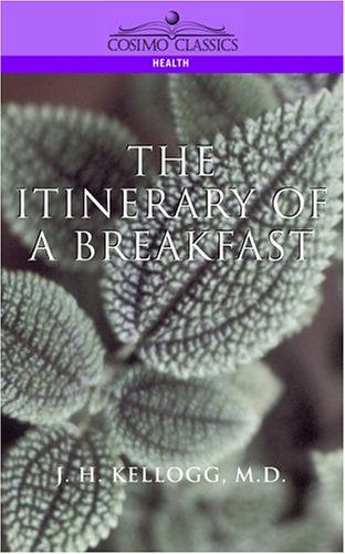 Cover for John Harvey Kellogg · The Itinerary of a Breakfast (Cosimo Classics Health) (Paperback Book) (2004)