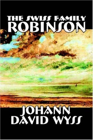 Cover for Johann David Wyss · The Swiss Family Robinson (Paperback Book) (2005)