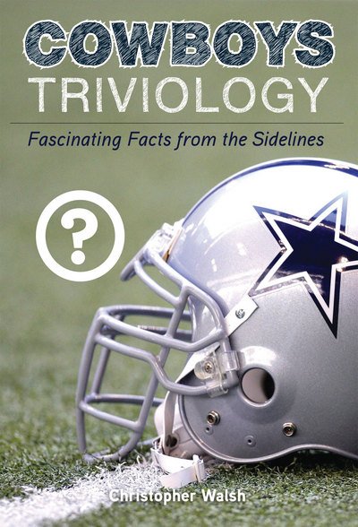 Cover for Christopher Walsh · Cowboys Triviology: Fascinating Facts from the Sidelines - Triviology: Fascinating Facts (Paperback Book) (2011)