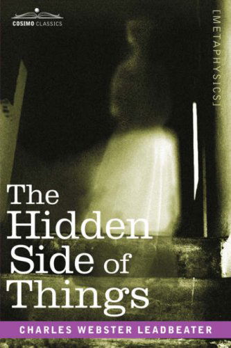 Cover for Charles Webster Leadbeater · The Hidden Side of Things (Paperback Book) (2007)