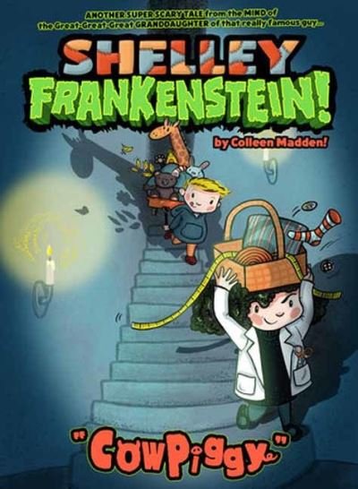 Cover for Colleen Madden · Shelley Frankenstein! (Book One): CowPiggy (Pocketbok) (2023)