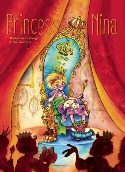 Princess Nina - Marlise Achterbergh - Livres - Clavis Publishing - 9781605372228 - 4 juin 2015