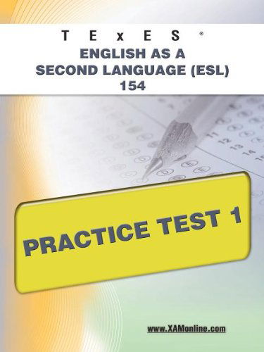Cover for Sharon a Wynne · Texes English As a Second Language (Esl) 154 Practice Test 1 (Taschenbuch) [First Edition, New edition] (2011)