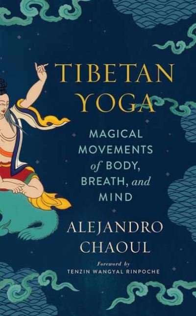 Cover for Alejandro Chaoul · Tibetan Yoga: Magical Movements of Body, Breath, and Mind (Pocketbok) (2021)