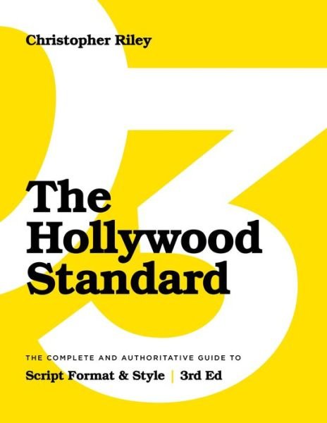 Cover for Christopher Riley · The Hollywood Standard: The Complete and Authoritative Guide to Script Format and Style (Paperback Bog) [3 Revised edition] (2021)
