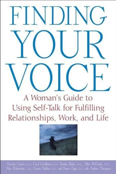 Finding Your Voice: a Woman's Guide to Using Self-talk for Fulfilling Relationships, Work, and Life - Dorothy Cantor - Books - Wiley - 9781620458228 - March 26, 2004