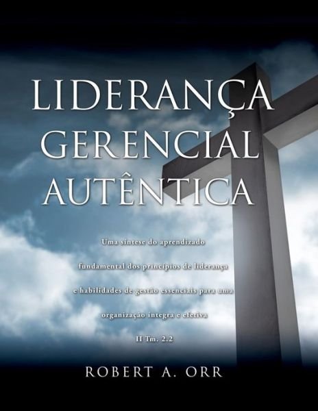Cover for Robert A. Orr · Lideranca Gerencial Autentica (Pocketbok) [Spanish edition] (2012)