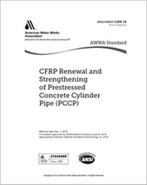 Cover for American Water Works Association · AWWA C305-18 CFPR Renewal and Strengthening of Prestressed Concrete Cylinder Pipe (PCCP) (Paperback Book) (2019)