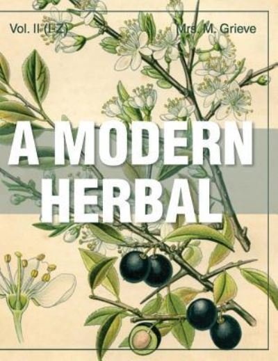 Cover for Margaret Grieve · A Modern Herbal (Volume 2, I-Z and Indexes) (Hardcover Book) (2015)