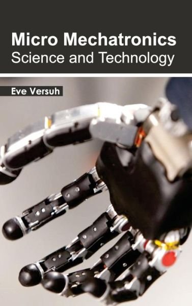 Cover for Eve Versuh · Micro Mechatronics: Science and Technology (Gebundenes Buch) (2015)